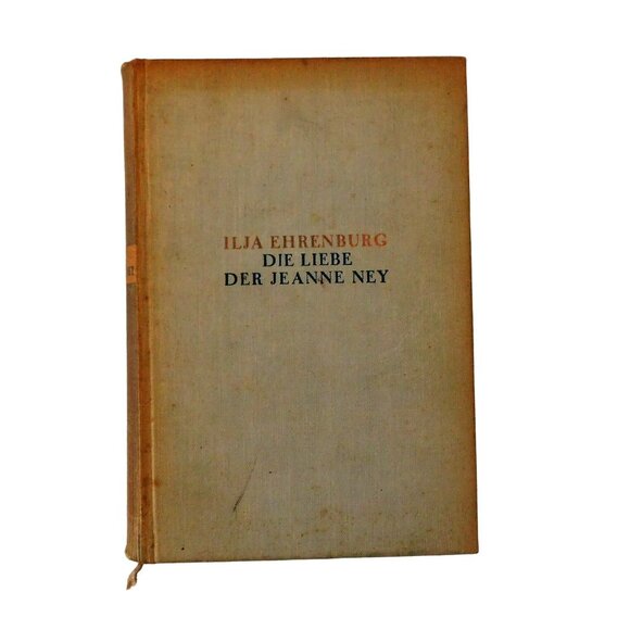 Die Liebe Der Jeanne Ney by Ilja Ehrenburg German Ed 1931 The Love of Jeanne Ney - Picture 1 of 9